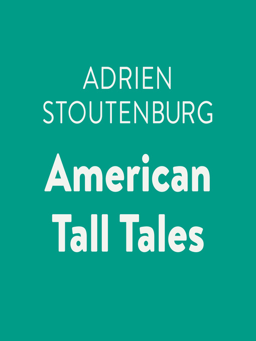 Title details for American Tall Tales by Adrien Stoutenburg - Available